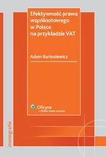 Efektywność prawa wspólnotowego w Polsce na przykładzie VAT - Adam Bartosiewicz