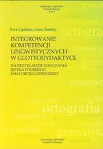 Integrowanie kompetencji lingwistycznych w glottodydaktyce - Ewa Lipińska