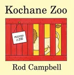 Kochane Zoo - Rod Campbell