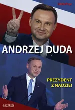 Andrzej Duda Prezydent z nadziei - Outlet - Ludwika Preger