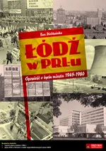 Łódź w PRL-u - Ewa Niedźwiecka
