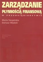 Zarządzanie płynnością finansową w przedsiębiorstwie - Outlet - Maria Sierpińska