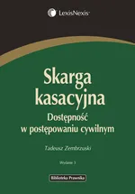 Skarga kasacyjna Dostępność w postępowaniu cywilnym - Tadeusz Zembrzuski