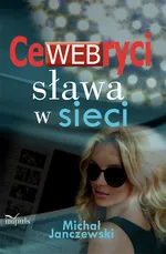 CeWEBryci sława w sieci - Outlet - Michał Janczewski
