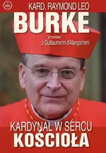 Kardynał w sercu kościoła - Outlet - Burke Raymond Leo