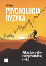 Psychologia ryzyka - Ari Kiev