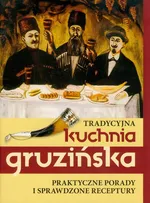 Tradycyjna kuchnia gruzińska - Jelena Kiładze