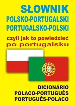 Słownik polsko-portugalski portugalsko-polski czyli jak to powiedzieć po portugalsku - Monika Świda