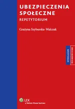 Ubezpieczenia społeczne Repetytorium - Grażyna Szyburska-Walczak