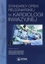 Standardy opieki pielęgniarskiej w kardiologii inwazyjnej - Outlet