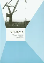 20-lecie Teatr polski po 1989 - Outlet
