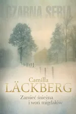 Zamieć śnieżna i woń migdałów - Outlet - Camilla Lackberg