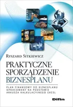 Praktyczne sporządzenie biznesplanu - Ryszard Sitkiewicz