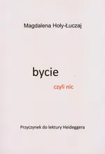 Bycie czyli nic - Outlet - Magdalena Hoły-Łuczaj