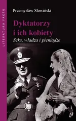 Dyktatorzy i ich kobiety - Outlet - Przemysław Słowiński