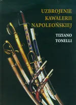 Uzbrojenie Kawalerii Napoleońskiej - Outlet - Tiziano Tonelli