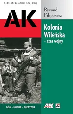 Kolonia Wileńska czas wojny - Outlet - Ryszard Filipowicz