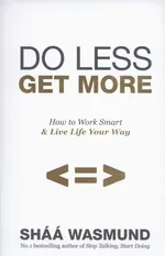 Do Less Get More - Shaa Wasmund