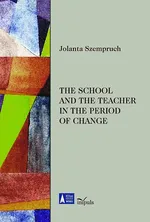 The school and the teacher in the period of change - Jolanta Szempruch
