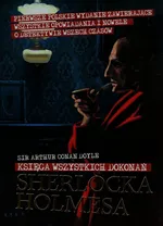 Księga wszystkich dokonań Sherlocka Holmesa - Outlet - Doyle Arthur Conan