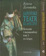 Japoński teatr klasyczny Tom 1-2 Korzenie i metamorfozy - Outlet - Estera Żeromska