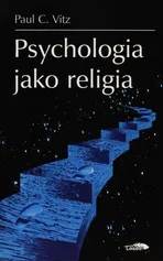 Psychologia jako religia - Outlet - Vitz Paul C.