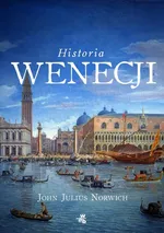 Historia Wenecji - Outlet - Norwich John Julius