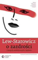 O zazdrości i innych szaleństwach z miłości - Outlet - Zbigniew Lew-Starowicz