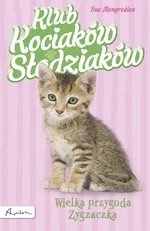 Klub Kociaków Słodziaków Wielka przygoda Zygzaczka - Sue Mongredien