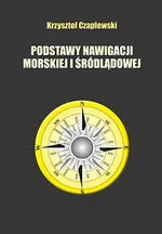 Podstawy nawigacji morskiej i śródlądowej - Outlet - Krzysztof Czaplewski