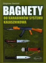 Bagnety do karabinków systemu Kałasznikowa - Zbigniew Gwóźdź