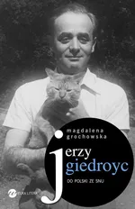 Jerzy Giedroyc Do Polski ze snu - Outlet - Magdalena Grochowska