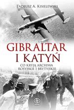 Gibraltar i Katyń - Outlet - Kisielewski Tadeusz A.