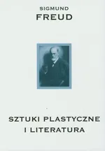 Sztuki plastyczne i literatura - Sigmund Freud