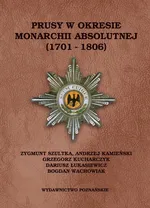 Prusy w okresie monarchii absolutnej (1701- 1806) - Outlet - Andrzej Kamieńsk