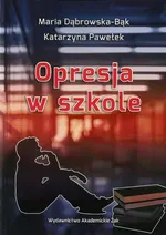 Opresja w szkole - Maria Dąbrowska-Bąk