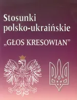Stosunki polsko-ukraińskie "Głos kresowian" - Jan Niewiński