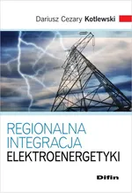 Regionalna integracja elektroenergetyki - Kotlewski Dariusz Cezary