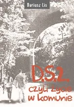 D.S. 2, czyli życie w komunie - Dariusz Lis