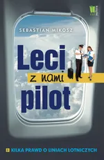 Leci z nami pilot Kilka prawd o liniach lotniczych - Outlet - Sebastian Mikosz