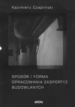 Sposób i forma opracowania ekspertyzy - Outlet - Kazimierz Czapliński