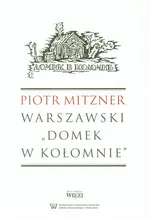 Warszawski Domek w Kołomnie - Piotr Mitzner