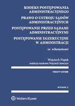 Kodeks postępowania administracyjnego. Prawo o ustroju sądów administracyjnych.Postępowanie przed sądami administracyjnymi. Postępowanie egzekucyjne w administracji - Wojciech Piątek