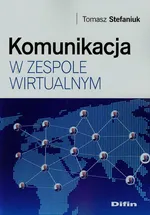 Komunikacja w zespole wirtualnym - Tomasz Stefaniuk