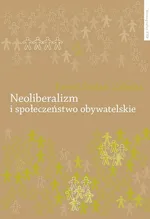 Neoliberalizm i społeczeństwo obywatelskie - Outlet - Załęski Paweł Stefan