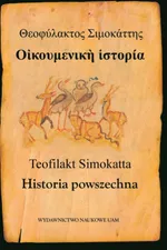 Teofilakt Simokatta Historia powszechna - Anna Kotłowska