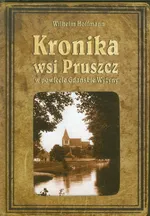 Kronika wsi Pruszcz w powiecie Gdańskie Wyżyny