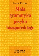 Mała gramatyka języka hiszpańskiego - Jacek Perlin