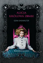 Alicja królowa zombi - Gena Showalter