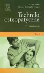 Techniki osteopatyczne Tom 1 - Dobler Tobias K.
